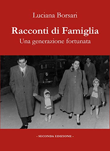 Stock image for Racconti di famiglia : una generazione fortunata for sale by Libreria gi Nardecchia s.r.l.