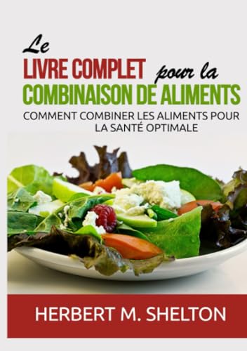 9791220869218: Le livre complet pour la combinaison de Aliments: Comment combiner les aliments pour la sant optimale