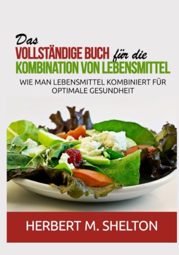 9791220869683: Das vollstndige Buch fr die Kombination von Lebensmittel: Wie man Lebensmittel kombiniert fr optimale Gesundheit