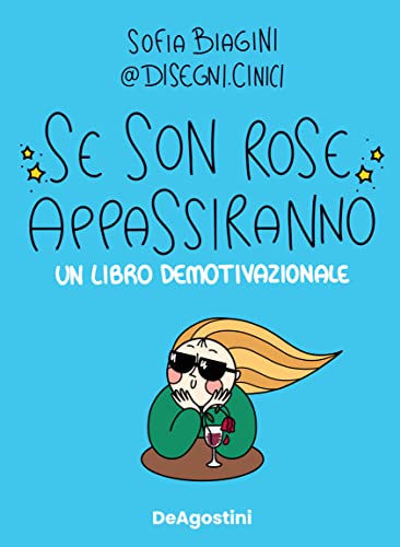 Beispielbild fr Se son rose appassiranno. Un libro demotivazionale zum Verkauf von medimops