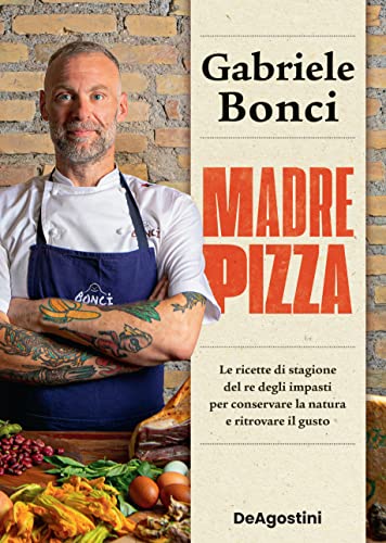 Imagen de archivo de MADRE PIZZA. LE RICETTE DI STAGIONE DEL RE DEGLI IMPASTI a la venta por Brook Bookstore