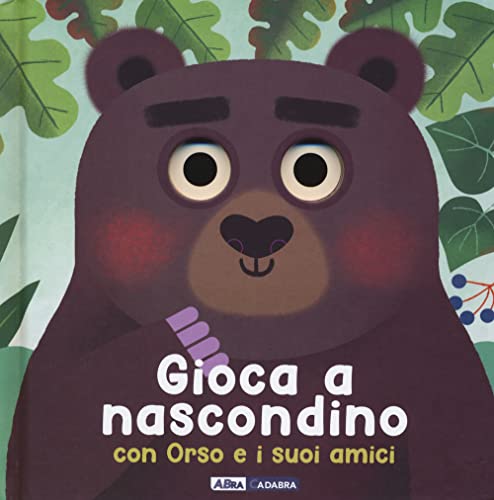 Stock image for Gioca a nascondino con orso e i suoi amici. Dietro ai buchi. Ediz. a colori for sale by libreriauniversitaria.it