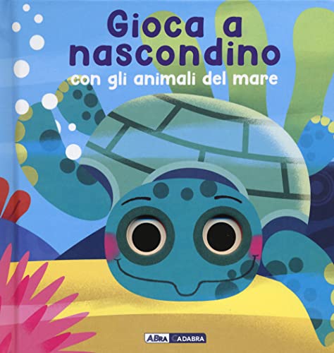 Stock image for Gioca a nascondino con gli animali del mare. Dietro ai buchi. Ediz. a colori for sale by libreriauniversitaria.it
