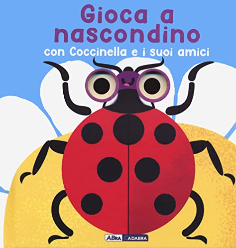 Stock image for Gioca a nascondino con coccinella e i suoi amici. Dietro ai buchi. Ediz. a colori for sale by libreriauniversitaria.it