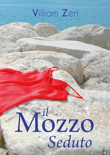 Stock image for Il mozzo seduto : for sale by Libreria gi Nardecchia s.r.l.