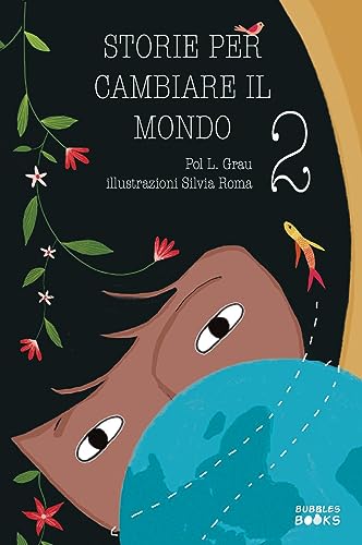 Stock image for Storie per cambiare il mondo. Libro per bambine e bambine che vogliono cambiare il mondo. Ediz. illustrata (Vol. 2) for sale by libreriauniversitaria.it