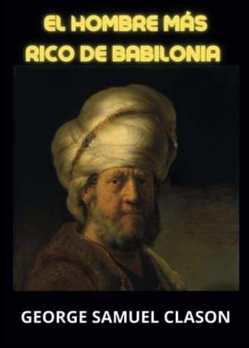 Stock image for El hombre ms rico de Babilonia (Spanish Edition) for sale by Ria Christie Collections