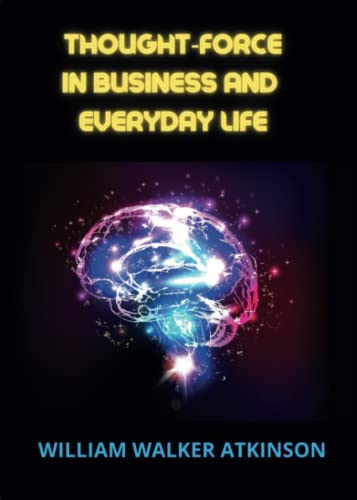 Beispielbild fr Thought-force in business and everyday life zum Verkauf von Buchpark