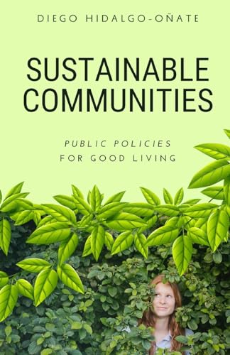 Imagen de archivo de Sustainable Communities. Public Policies for Good Living. a la venta por PBShop.store US