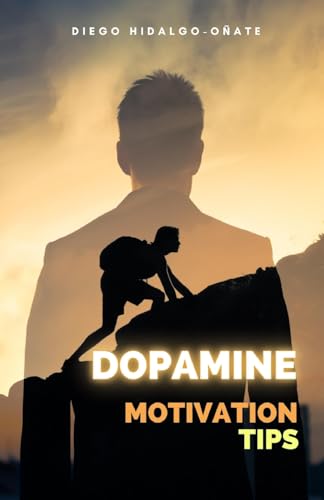 Beispielbild fr Dopamine. Motivation Tips. zum Verkauf von Ebooksweb