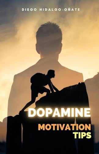 Imagen de archivo de Dopamine. Motivation Tips. a la venta por Ebooksweb