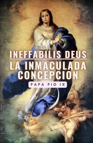 Stock image for INEFFABILIS DEUS. LA INMACULADA CONCEPCIN for sale by KALAMO BOOKS