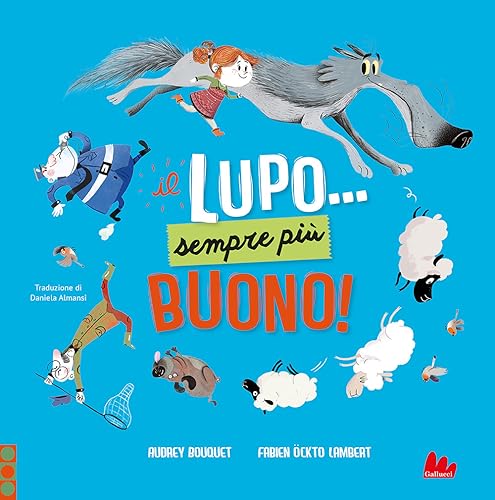 Stock image for Il lupo. Sempre pi buono! Ediz. a colori (Illustrati) for sale by libreriauniversitaria.it