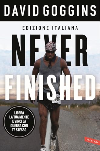 Stock image for Never finished. Libera la tua mente e vinci la tua guerra con te stesso for sale by medimops