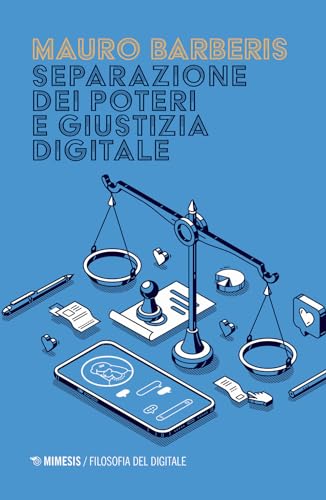 Imagen de archivo de Separazione dei poteri e giustizia digitale (Filosofia del digitale) a la venta por libreriauniversitaria.it