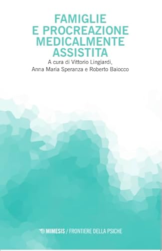 Immagine dell'editore per Famiglie e procreazione medicalmente assistita (Frontiere della psiche) venduto da libreriauniversitaria.it