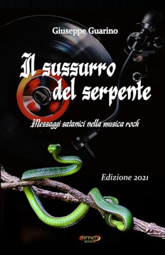 Stock image for Il sussurro del serpente: messaggi satanici nella musica rock (Italian Edition) for sale by libreriauniversitaria.it