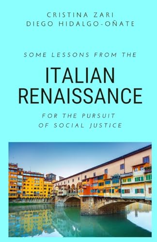Beispielbild fr Some Lessons from the Italian Renaissance for the Pursuit of Social Justice zum Verkauf von ALLBOOKS1