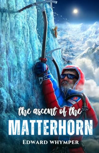 Stock image for The ascent of the Matterhorn for sale by California Books