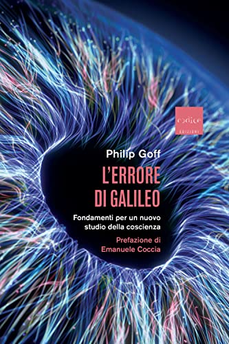 Imagen de archivo de L'errore di Galileo : Fondamenti per un nuovo studio della coscienza a la venta por libreriauniversitaria.it