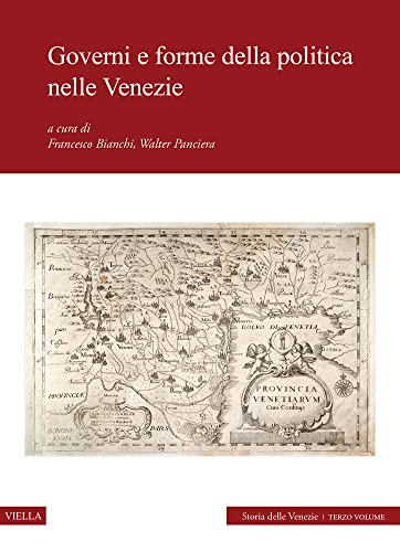 Beispielbild fr Governi e forme della politica nelle Venezie : storia delle Venezie, III zum Verkauf von Libreria gi Nardecchia s.r.l.