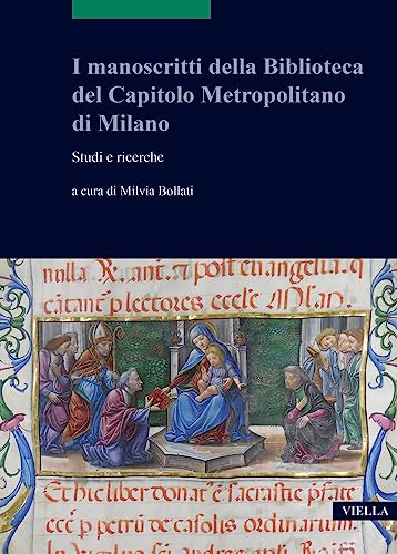 Imagen de archivo de I manoscritti della Biblioteca del Capitolo Metropolitano di Milano. Studi e ricerche (Scritture e libri del Medioevo) a la venta por libreriauniversitaria.it