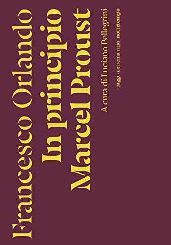 9791254800003: In principio Marcel Proust (Saggi. Extrema ratio)