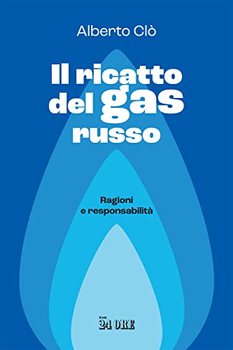 9791254840436: Il ricatto del gas russo. Ragioni e responsabilit