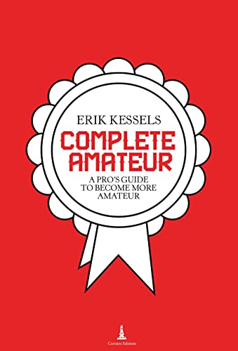 Stock image for Erik Kessels - Complete Amateur for sale by libreriauniversitaria.it