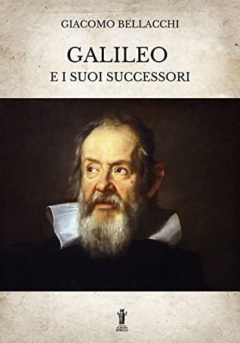 Stock image for Galileo e i suoi successori (Italian Edition) for sale by libreriauniversitaria.it