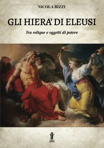 9791255040484: Gli Hier di Eleusi, tra reliquie e “oggetti di potere” (Italian Edition)