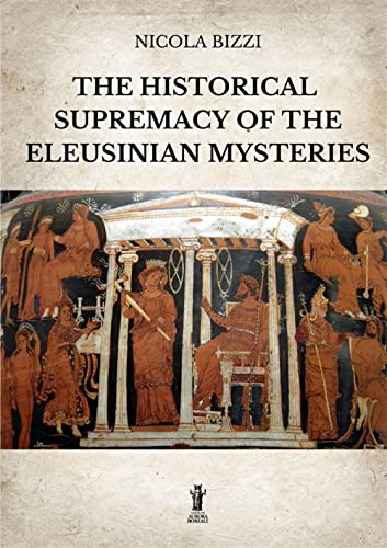 Stock image for The historical supremacy of the Eleusinian Mysteries for sale by libreriauniversitaria.it