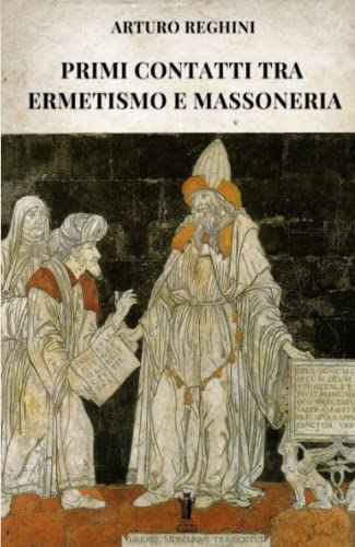 Stock image for Primi contatti tra Ermetismo e Massoneria (Italian Edition) for sale by libreriauniversitaria.it
