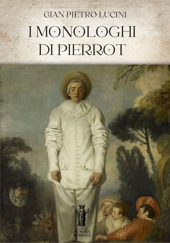 Immagine dell'editore per I Monologhi di Pierrot venduto da libreriauniversitaria.it