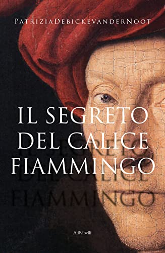 Stock image for Il segreto del calice fiammingo (Italian Edition) for sale by libreriauniversitaria.it