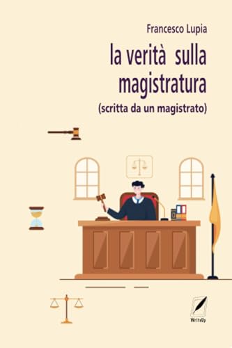 Stock image for La verit sulla magistratura: (scritta da un magistrato) (Italian Edition) for sale by libreriauniversitaria.it