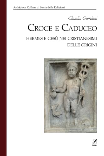 Stock image for Croce e Caduceo (Archidoxa) (Italian Edition) for sale by libreriauniversitaria.it