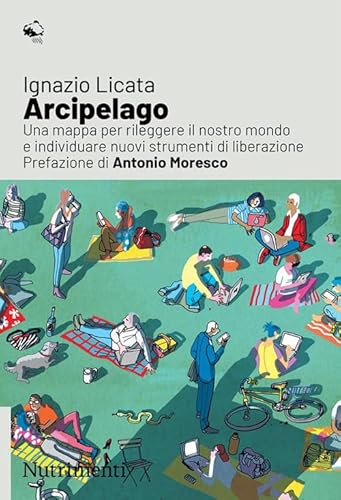 Stock image for Arcipelago. Una mappa per rileggere il nostro mondo e individuare nuovi strumenti di liberazione for sale by medimops