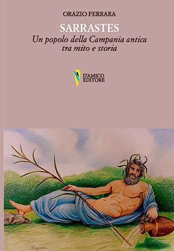 Imagen de archivo de Sarrastes. Un popolo della Campania antica tra mito e storia (Campania felix) a la venta por libreriauniversitaria.it
