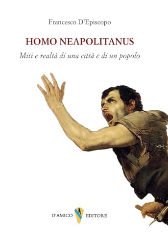 Imagen de archivo de Homo neapolitanus. Mito e realt di una citt e di un popolo (Fragmenta) a la venta por libreriauniversitaria.it