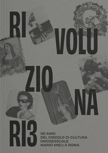 Stock image for RIVOLUZIONARI3. 40 ANNI DEL CIRCOLO DI C for sale by Brook Bookstore