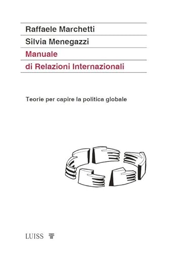 Beispielbild fr Manuale di relazioni internazionali. Teorie per capire la politica globale. Nuova ediz. (Manuali LUP) zum Verkauf von libreriauniversitaria.it