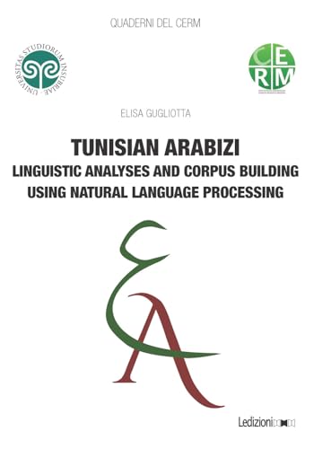 Imagen de archivo de Tunisian arabizi. Linguistic analyses and corpus building using natural language processing (Quaderni del CERM) a la venta por Buchpark