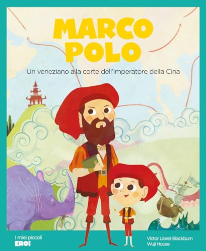 Stock image for Marco Polo. Un veneziano alla corte dell?imperatore della Cina (I miei piccoli eroi) for sale by libreriauniversitaria.it
