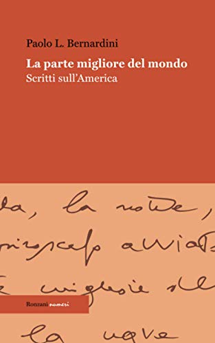 Beispielbild fr La parte migliore del mondo: Scritti sull'America (Italian Edition) zum Verkauf von libreriauniversitaria.it