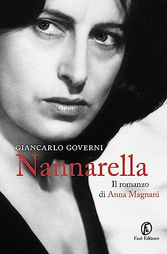 Stock image for Nannarella. Il romanzo di Anna Magnani for sale by medimops