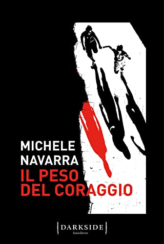 Beispielbild fr Il peso del coraggio (Darkside) zum Verkauf von libreriauniversitaria.it