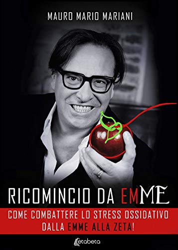 Imagen de archivo de Ricomincio da emME. Come combattere lo stress ossidativo dalle emme alla zeta a la venta por Brook Bookstore