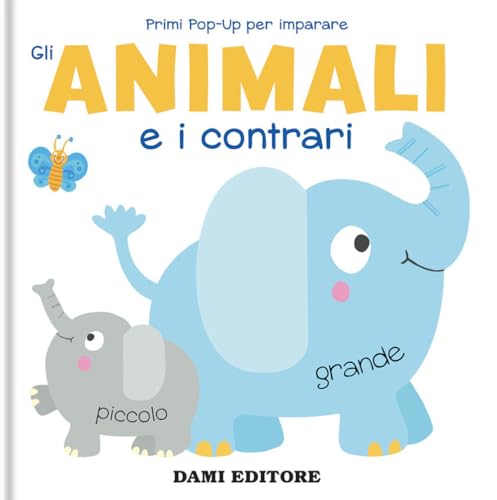 Beispielbild fr Animali E I Contrari. Primi Pop-Up Per Imparare. Ediz. a Colori zum Verkauf von medimops