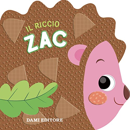 Beispielbild fr Il riccio Zac. Ediz. a colori (Primi libri sagomati) zum Verkauf von libreriauniversitaria.it